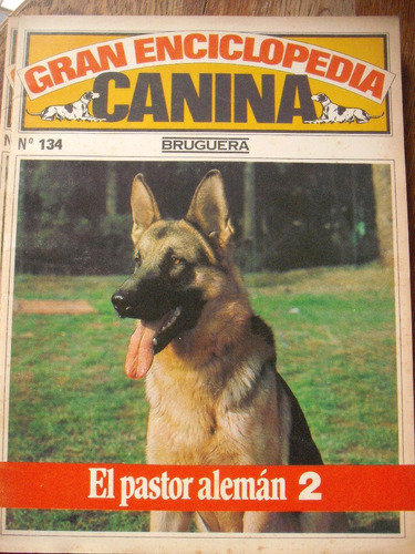 Gran Enciclopedia Canina N° 134 El Pastor Alemán 2 Bruguera