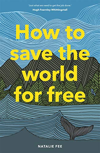 Libro How To Save The World For Free De Fee, Natalie