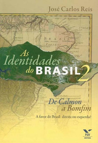Identidades Do Brasil, As - De Calmon A Bomfim
