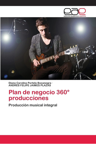 Libro: Plan De Negocio 360° Producciones: Producción Musical