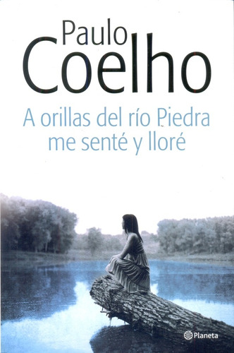 A Orillas Del Rio Piedras Me Sente - Coelho, Paulo