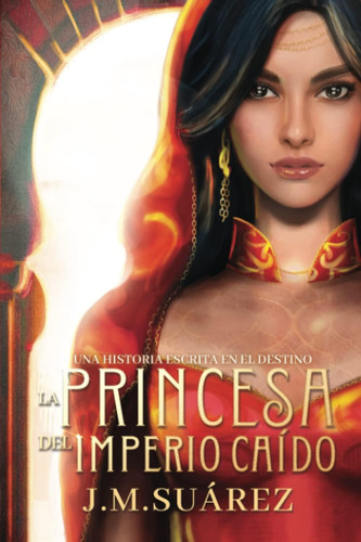 Libro: La Princesa Del Imperio Caído: Una Historia Escrita E