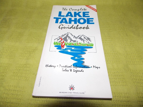 The Complete Lake Tahoe Guidebook - Indian Chief