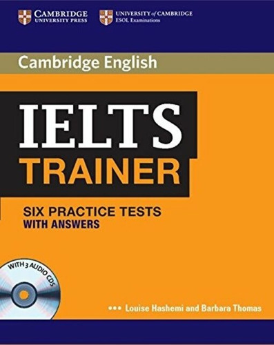 IELTS Trainer Six Practice Tests with Answers and with 3 Audio CDs