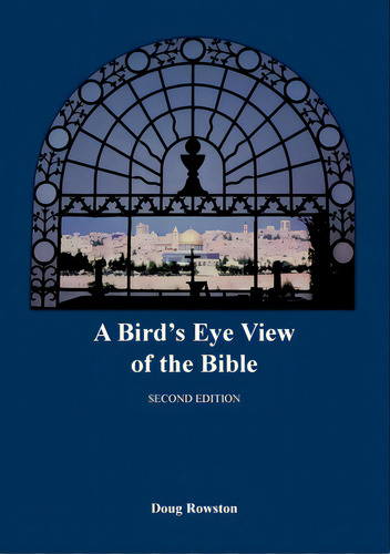 A Bird's Eye View Of The Bible, De Rowston, Doug. Editorial Lightning Source Inc, Tapa Blanda En Inglés