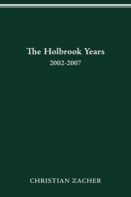 Libro The Holbrook Years: 2002-2007 - Zacher, Christian