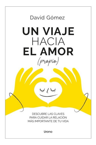 Un Viaje Hacia El Amor (propio), De Gómez, David. Editorial Urano, Tapa Blanda En Español, 2024