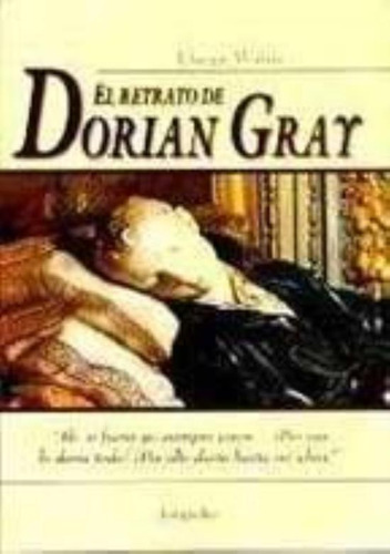 Retrato De Dorian Gray, El, De Wilde, Oscar. Editorial Longseller, Tapa Tapa Blanda En Español