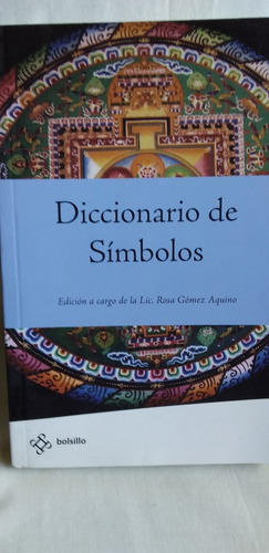 Dicc. De Los Simbolos. Edicion A Cargo De Rosa Gomez Aquino