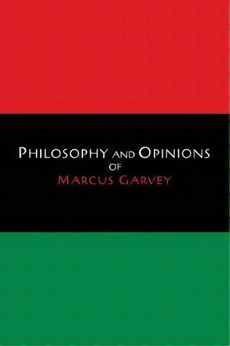 Philosophy And Opinions Of Marcus Garvey [volumes I & Ii In One Volume], De Marcus Garvey. Editorial Martino Fine Books, Tapa Blanda En Inglés, 2014