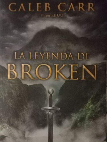 La Leyenda De Broken, Caleb Carr, Best Seller Edición Lujo   (Reacondicionado)