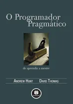 Comprar O Programador Pragmático: De Aprendiz A Mestre Capa Comum - Bookman; 1a Edição