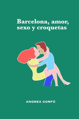 Barcelona, Amor, Sexo Y Croquetas
