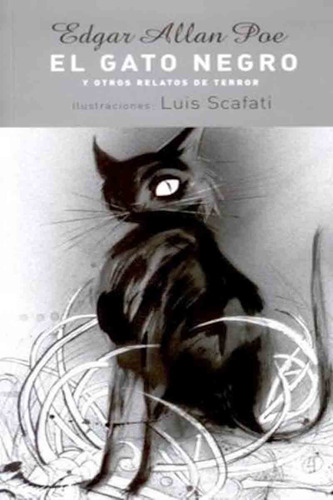El Gato Negro Y Otros Relatos De Terror - Scafati - Poe