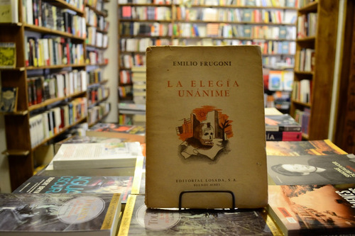 La Elegía Unánime. Emilio Frugoni. (Usado)
