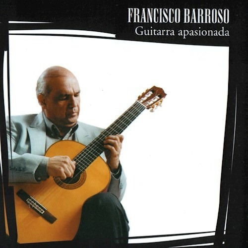 Guitarra Apasionada - Barroso Francisco (cd) 