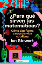 Comprar Libro: ¿para Qué Sirven Las Matemáticas?: Cómo Dan Forma A N
