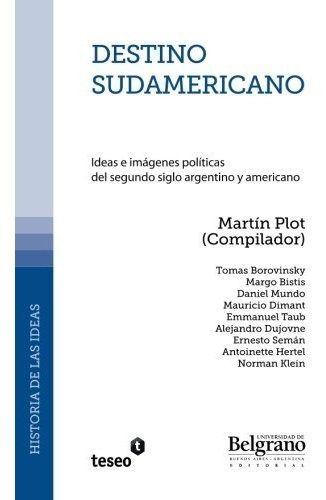 Libro Destino Sudamericano: Ideas E Imágenes Políticas  Lhs4