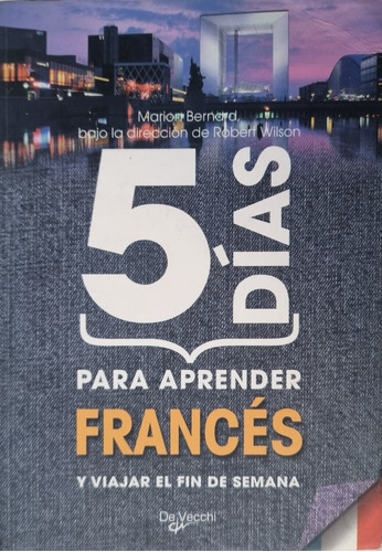5 Días Para Aprender Francés Y Viajar El Fin De Semana 
