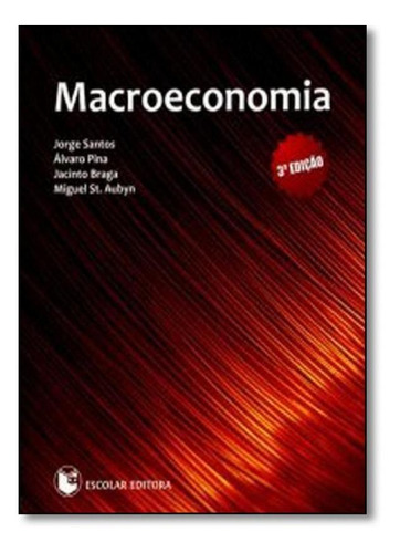 Macroeconomia, De Jorge Santos. Editora Escolar Editora - Grupo Decklei, Capa Mole Em Português