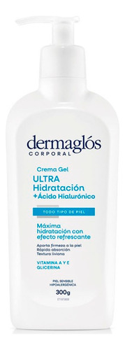 Crema Gel Dermaglos Ultra Hidratación Ácido Hialurónico 300g