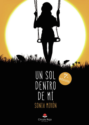 Un Sol Dentro De Mí: No, de Mirón Sonia.., vol. 1. Grupo Editorial Círculo Rojo SL, tapa pasta blanda, edición 1 en inglés, 2016