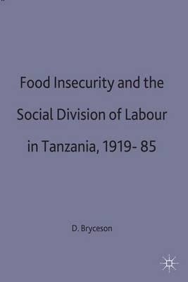 Food Insecurity And The Social Division Of Labour In Tanz...