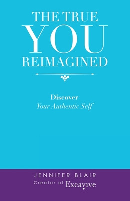 Libro The True You Reimagined: Discover Your Authentic Se...