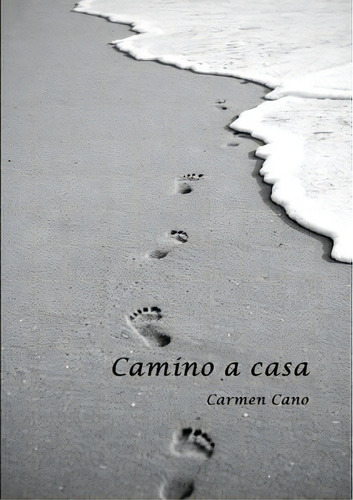 Camino A Casa, De Carmen Cano David. Editorial Lulu Com, Tapa Blanda En Español