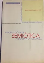 Comprar Libro Introducción A La Semiótica Aplicada A La Logopedia