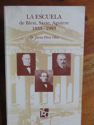 La Escuela De Blest Sazie Aguirre 1833-1993 Bisquertt Petit