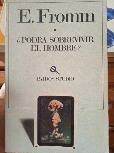 Libro Fisico Podrá Sobrevivir El Hombre? / Erich Fromm