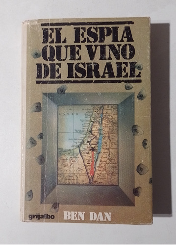 El Espia Que Vino De Israel - Ben Dan