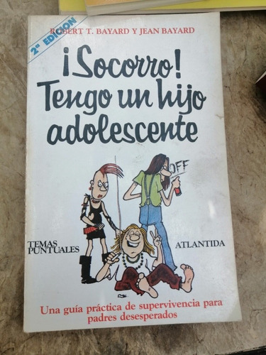 Socorro Tengo Un Hijo Adolescente Robert Y Jean Bayard Usado