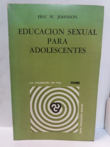 Educacion Sexual Para Adolescentes-eric W. Johnson