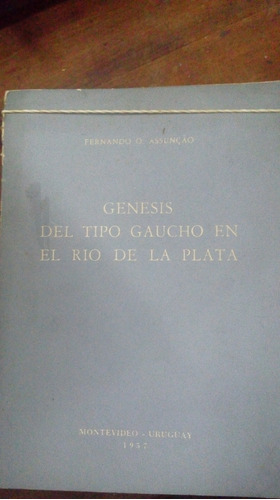 Libro Génesis Del Tipo De Gaucho En El Río De La Plata