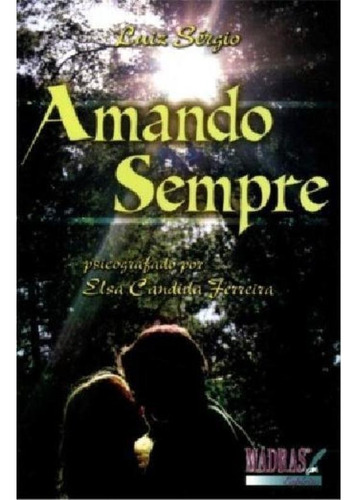 Amando Sempre, De Elsa Candida Ferreira. Editora Madras Em Português