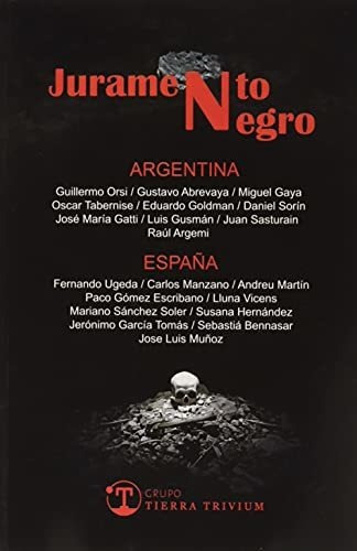 Juramento Negro : Relatos De Aquí Y Allá, De José Luis Muñoz Jimeno. Editorial Grupo Tierra Trivium, Tapa Blanda En Español, 2021