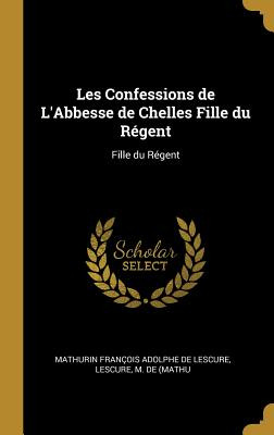 Libro Les Confessions De L'abbesse De Chelles Fille Du Rã...