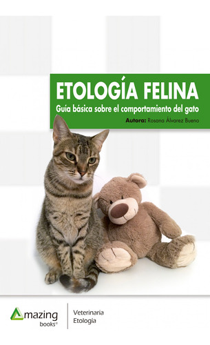 Etología Felina  -  Álvarez Bueno, Rosana