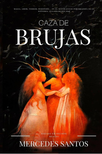 Libro: Caza De Brujas: Magia, Amor, Terror, Heroísmo... En E