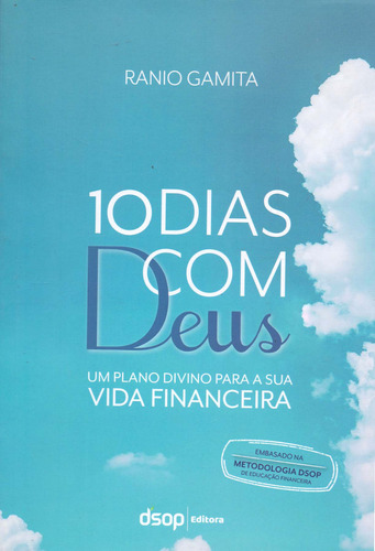 Livro 10 Dias Com Deus - Um Plano Divino Para Sua Vida, De Gamita, Ranio. Editora Dsop Educacao Financeira, Capa Mole, Edição 1 Em Português, 2021