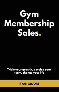 Libro: Gym Membership Sales: Tripple Your Growth, Develop Yo