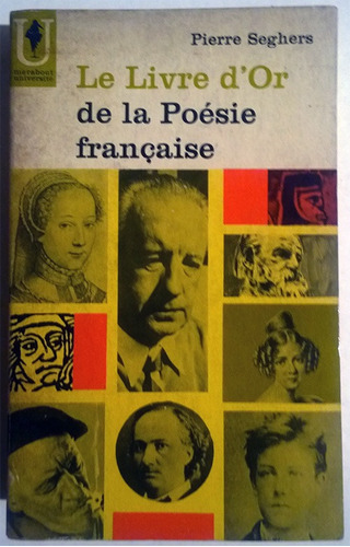 Pierre Seghers : Le Livre D'or De La Poésie Française