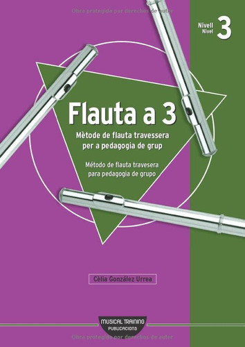 Flauta A 3 Nivel 3: Metodo De Flauta Travesera Para Pedagogi