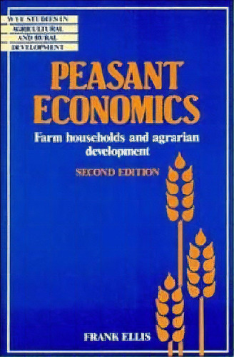 Peasant Economics : Farm Households In Agrarian Development, De Frank Ellis. Editorial Cambridge University Press, Tapa Blanda En Inglés, 2003