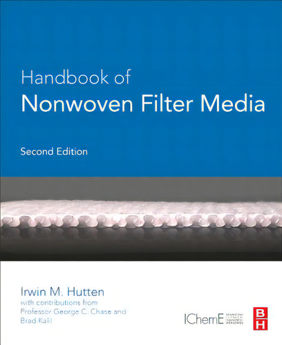 Handbook Of Nonwoven Filter Media, De Hutten, Irwin M.., Vol. 1. Editorial Butterworth Heinemann, Tapa Dura, Edición Second Edition En Inglés