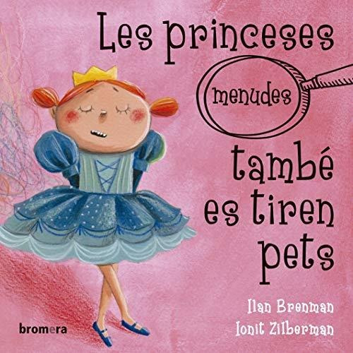 Les Princeses (menudes) També Es Tiren Pets: 20 (cartó)