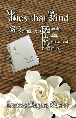 Libro Ties That Bind: A Journal Of Family, Faith, Friends...