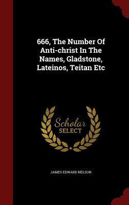 Libro 666, The Number Of Anti-christ In The Names, Gladst...